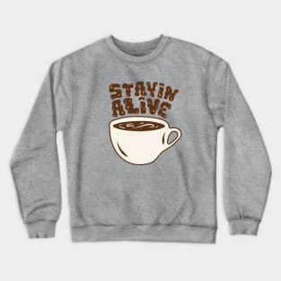 Stayin' Alive Crewneck Sweatshirt